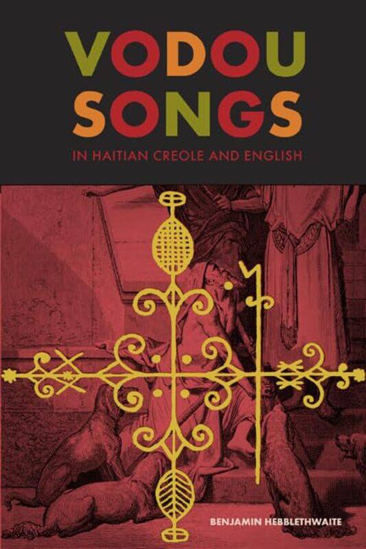 

Vodou Songs in Haitian Creole and English by Benjamin Hebblethwaite-Paperback