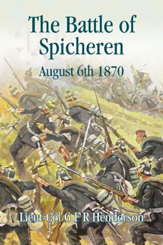 

The Battle of Spicheren August 6th 1870 -Hardcover