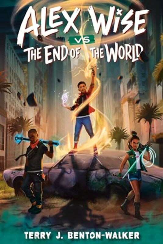 

Alex Wise vs the End of the World by Terry J Benton-Walker-Hardcover