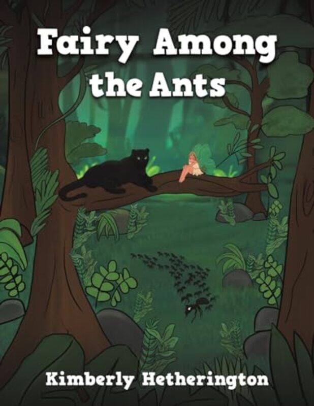 

Fairy Among the Ants by Kimberly Hetherington-Paperback