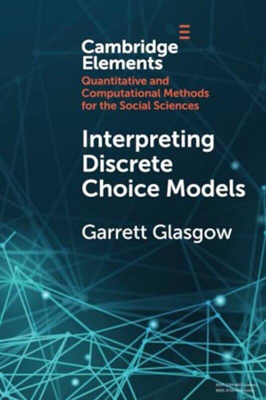 

Interpreting Discrete Choice Models by Garrett Glasgow-Paperback