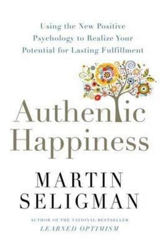 

Authentic Happiness: Using the New Positive Psychology to Realise your Potential for Lasting Fulfilm, Paperback Book, By: Martin Seligman