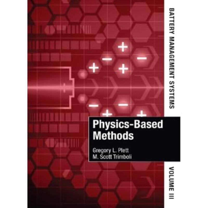 

Battery Management Systems, Volume III: Physics-Based Methods by Gregory PlettM. Scott Trimboli -Hardcover