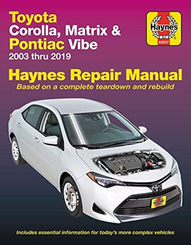 

Toyota Corolla, Matrix & Pontiac Vibe 2003 Thru 2019 Haynes Repair Manual: 2003 Thru 2019 - Based on , Paperback by Editors of Haynes Manuals