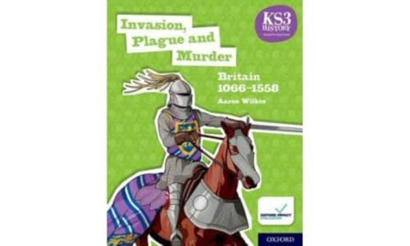 

KS3 History 4th Edition Invasion Plague and Murder Britain 10661558 Student Book by Aaron Wilkes-Paperback