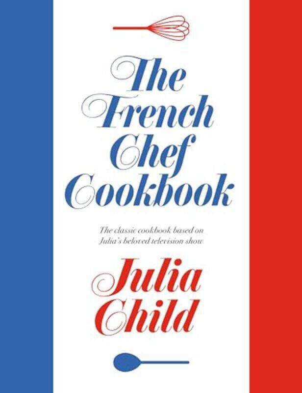 

The French Chef Cookbook By Child, Julia Hardcover