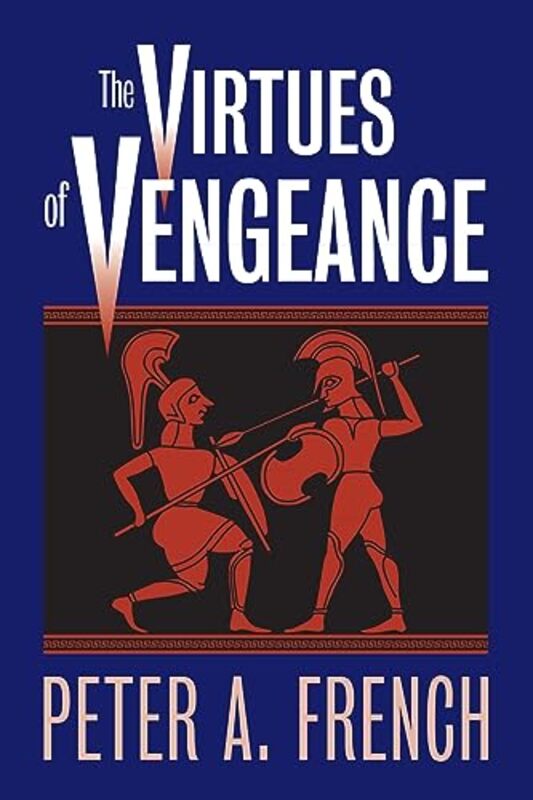 The Virtues of Vengeance by Peter A French-Hardcover