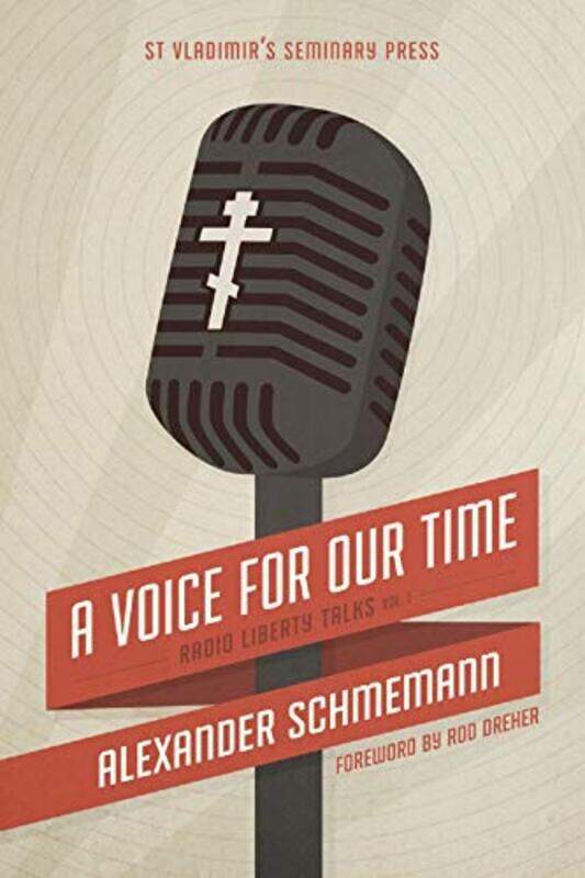 

A A Voice For Our Time Radio Liberty Talks Volume 1 by Alexander Schmemann-Hardcover