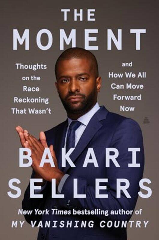 

The Moment by Bakari Sellers -Hardcover