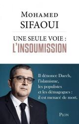 Une Seule Voie : L'Insoumission.paperback,By :Mohamed Sifaoui