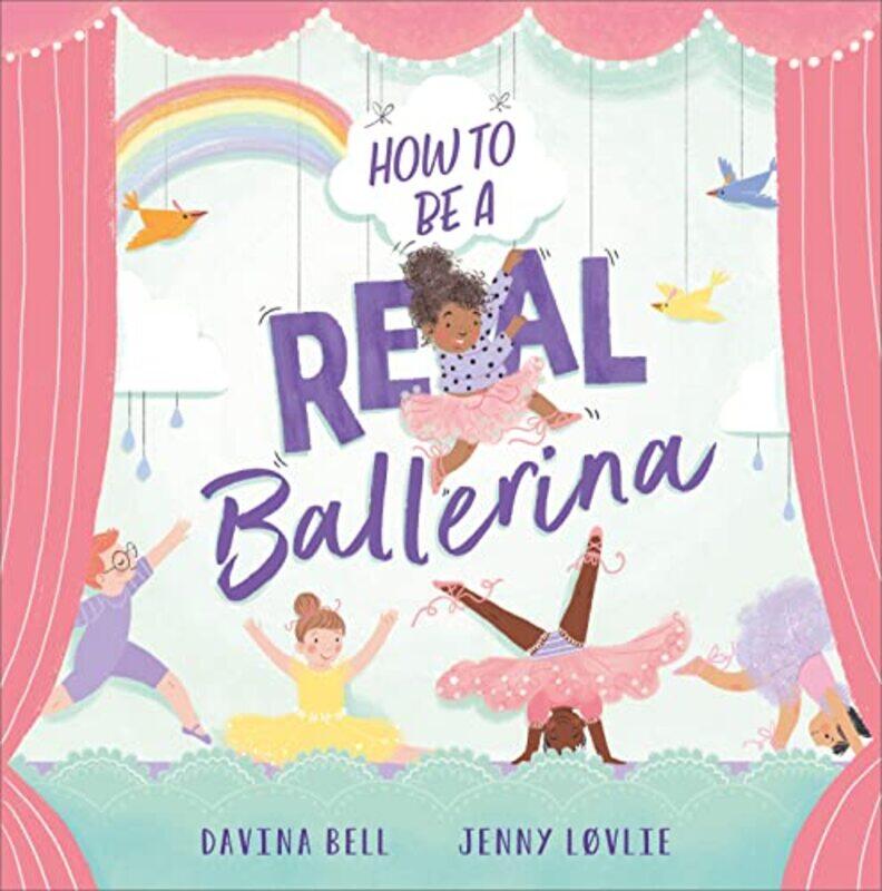 

How To Be A Real Ballerina By Davina Belljenny Lov...Paperback