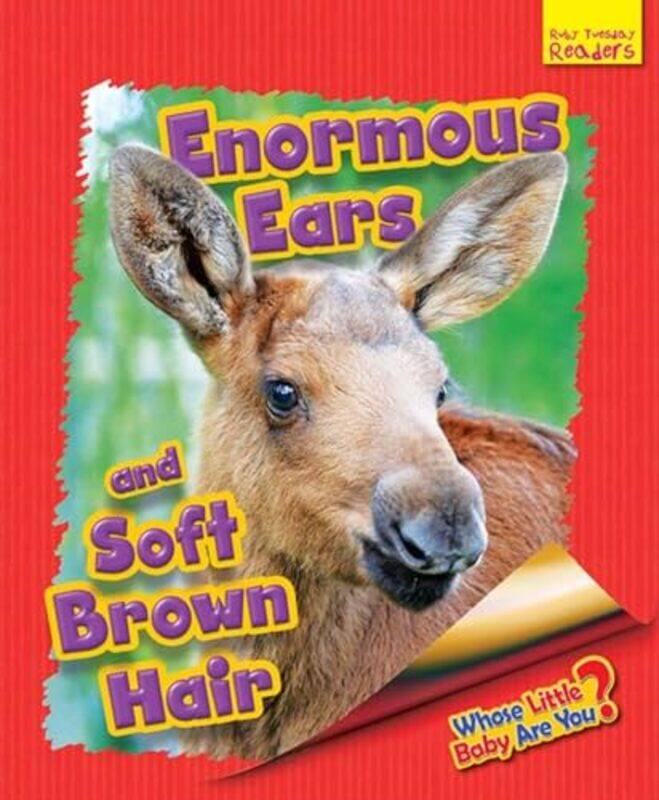 

Whose Little Baby Are You Enormous Ears and Soft Brown Hair-Paperback