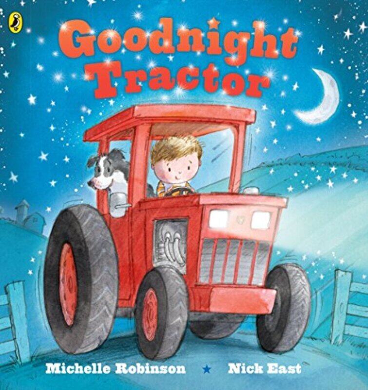 

Goodnight Tractor , Paperback by Robinson, Michelle - East, Nick