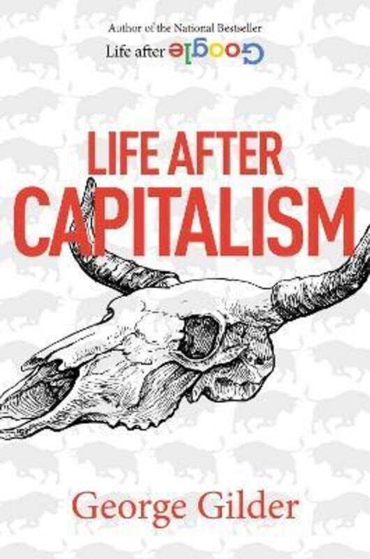 

Life after Capitalism,Hardcover, By:Gilder, George