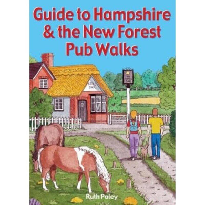 

Guide to Hampshire and the New Forest Pub Walks by Ruth Paley-Paperback