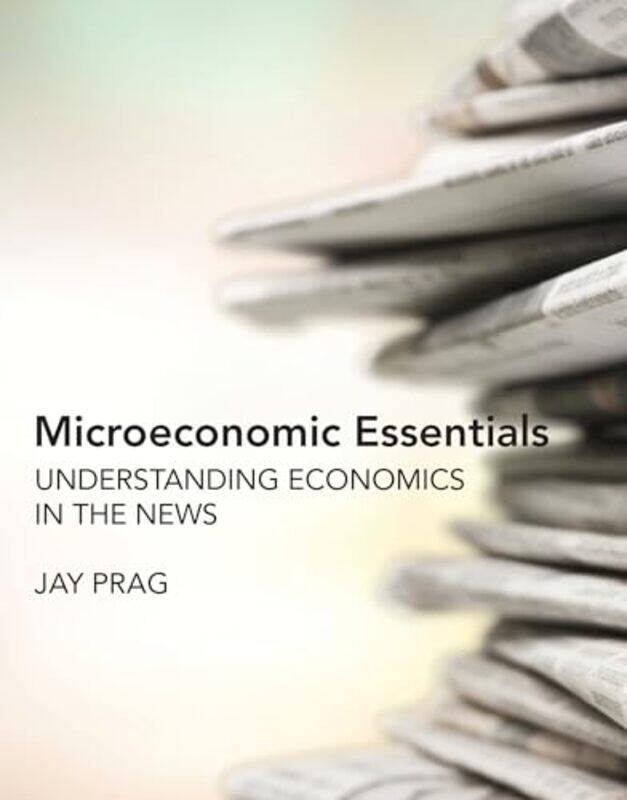 

Microeconomic Essentials by Jay Prag-Paperback