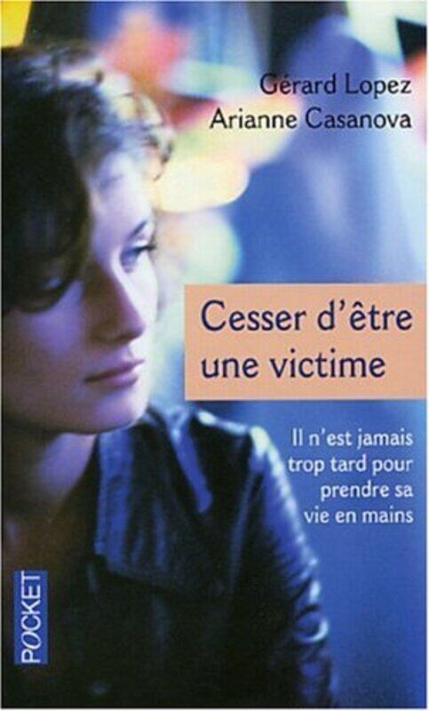 

Il nest jamais trop tard pour cesser d tre une victime,Paperback by Anne-Marie Casanova