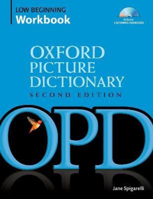 

Oxford Picture Dictionary Second Edition: Low-Beginning Workbook: Vocabulary reinforcement activity,Paperback, By:Jane Spigarelli