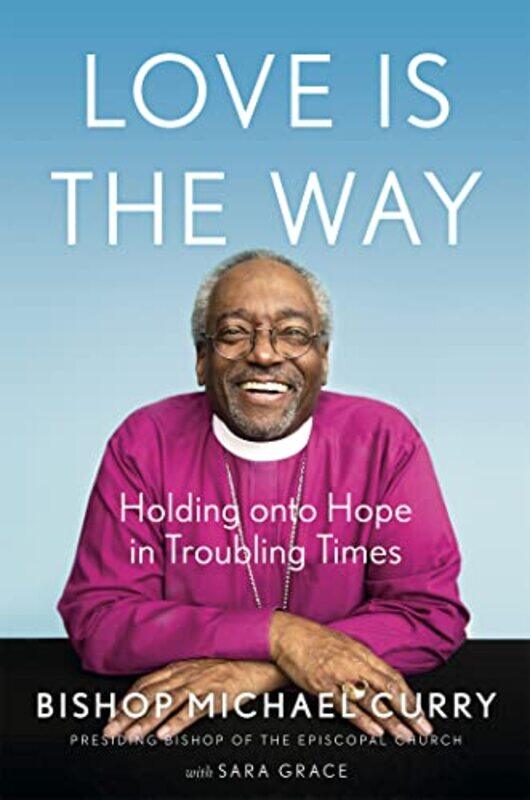

Love is the Way by Bishop Michael B Curry-Paperback