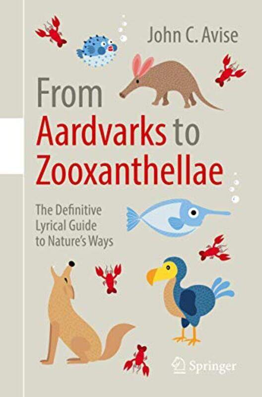 

From Aardvarks to Zooxanthellae by John C Avise-Paperback