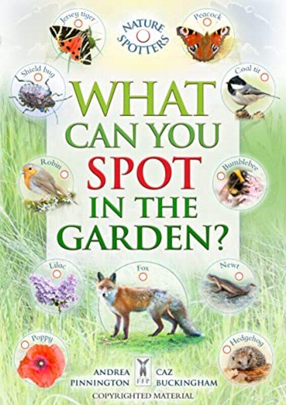 

What Can You Spot in the Garden,Paperback,by:Buckingham, Caz - Hoare, Ben - Pinnington, Andrea