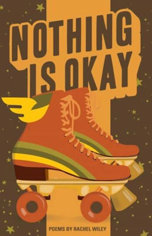 

Nothing is Okay by Rachel Wiley-Paperback