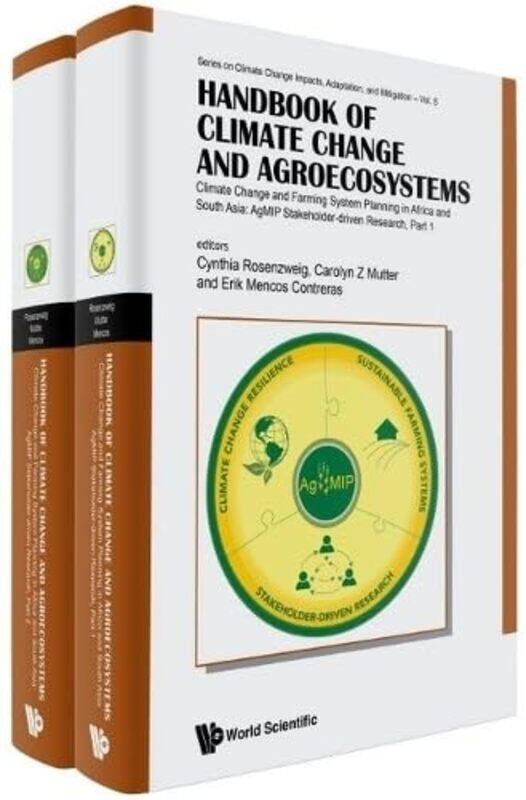 

Handbook Of Climate Change And Agroecosystems Climate Change And Farming System Planning In Africa And South Asia Agmip Stakeholderdriven Research In