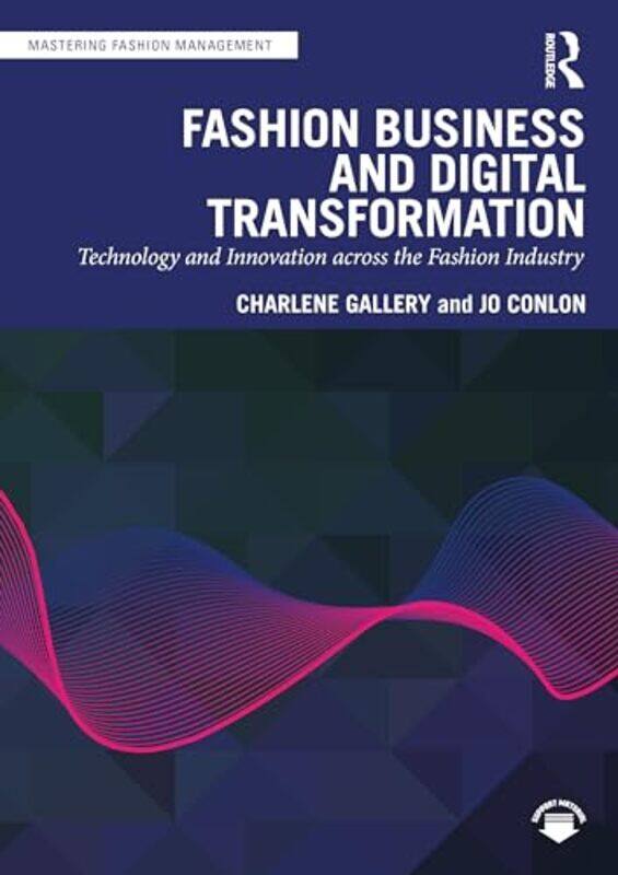 

Fashion Business and Digital Transformation by Charlene GalleryJo Conlon-Paperback