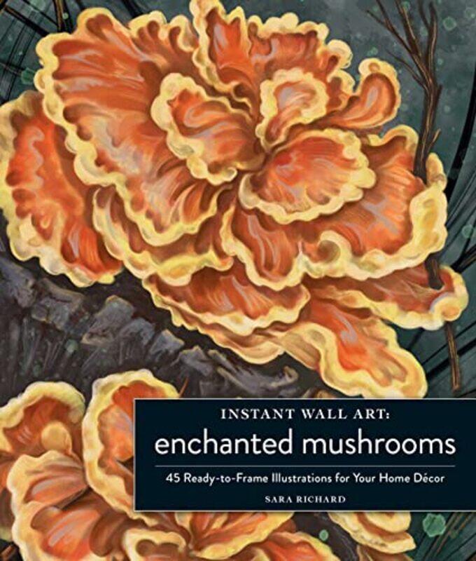

Instant Wall Art Enchanted Mushrooms by Isaac MooreJade Pearce-Paperback