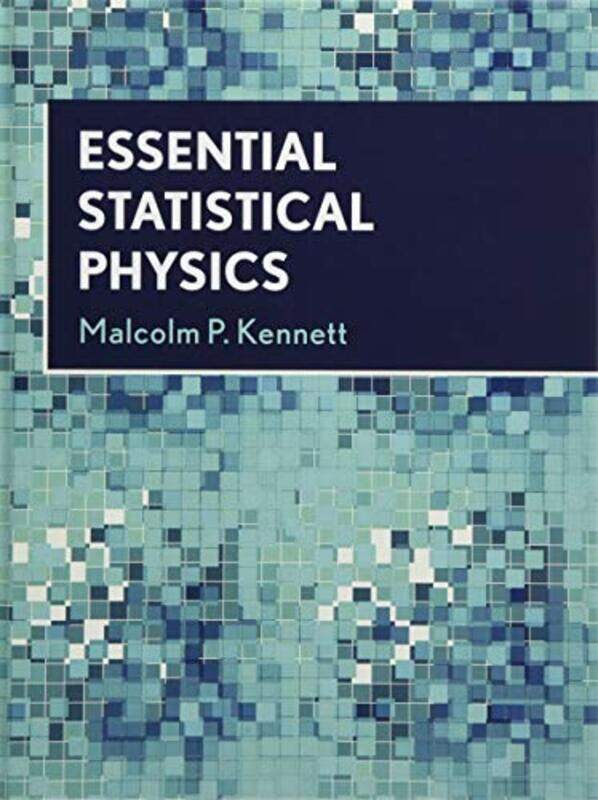 

Essential Statistical Physics by Ronald Lukens-BullMark Woodward-Hardcover