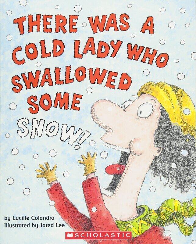 

There Was a Cold Lady Who Swallowed Some Snow!, Paperback Book, By: Lucille Colandro