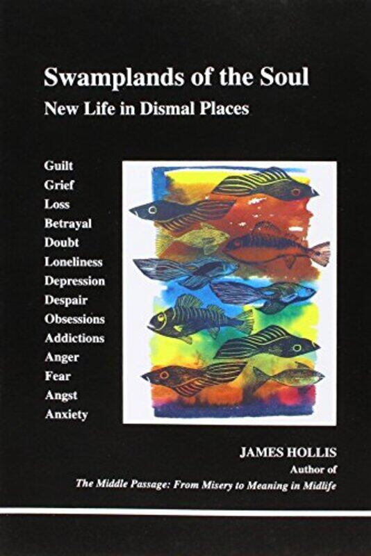 

Swamplands Of The Soul New Life In Dismal Places, Paperback by Hollis, James