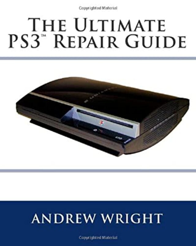 The Ultimate PS3(tm) Repair Guide , Paperback by Wright, Andrew (Kings College London UK)