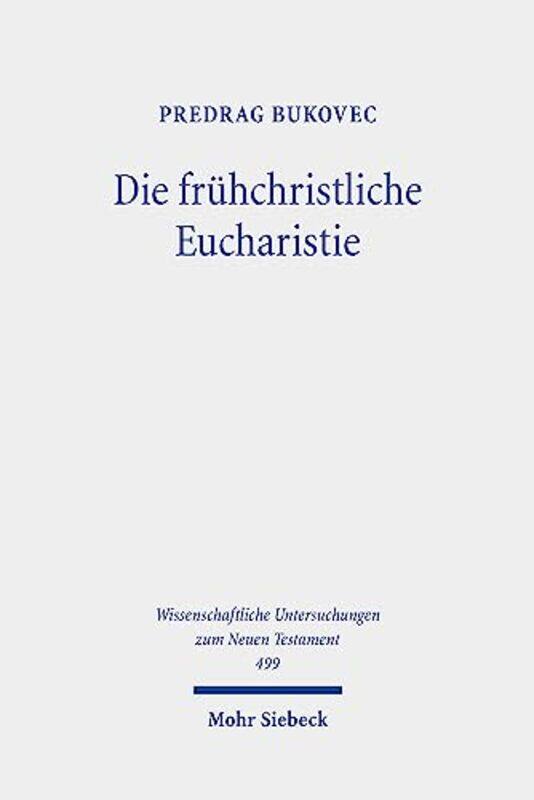 

Die fruhchristliche Eucharistie by Predrag Bukovec-Hardcover