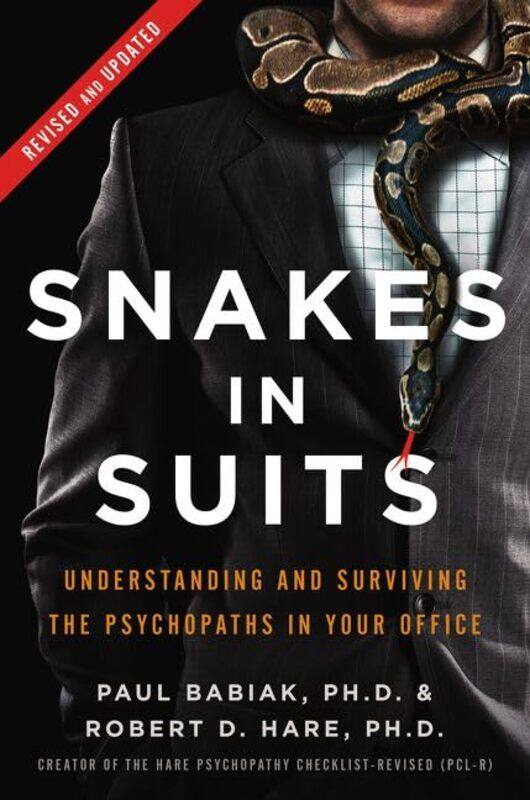 

Snakes in Suits Revised Edition by Dr Paul BabiakDr Robert D Hare-Hardcover