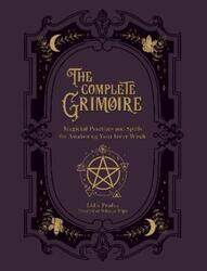 The Complete Grimoire: Magickal Practices and Spells for Awakening Your Inner Witch ,Paperback By Pradas, Lidia - Vedana, Nata