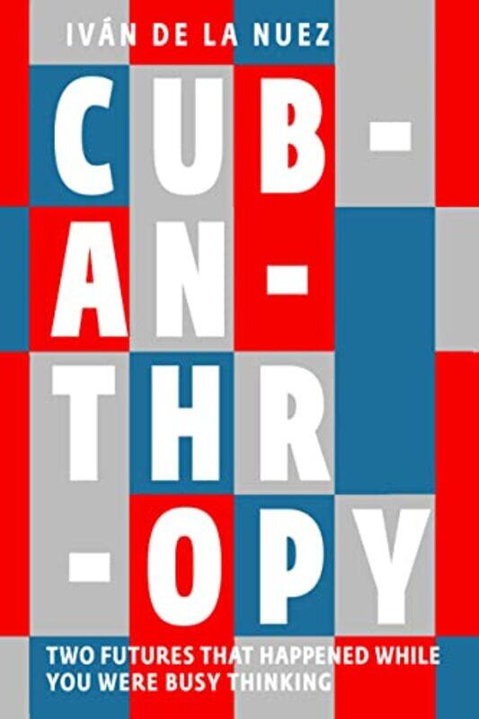 

Cubanthropy by Ivan De La NuezEllen Jones-Paperback