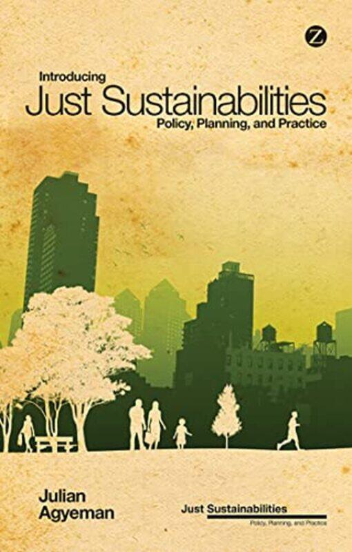 

Introducing Just Sustainabilities by Julian (Tufts University, USA) Agyeman-Paperback