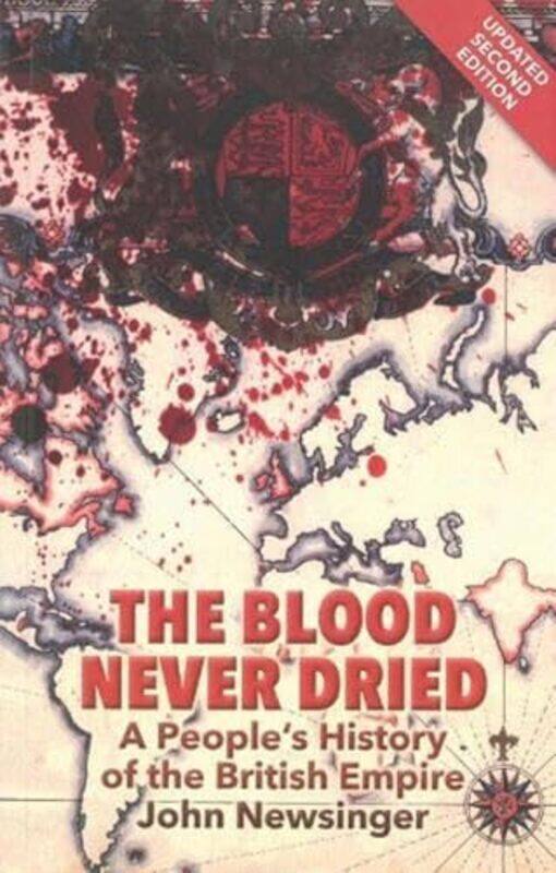 

The Blood Never Dried by John Newsinger-Paperback