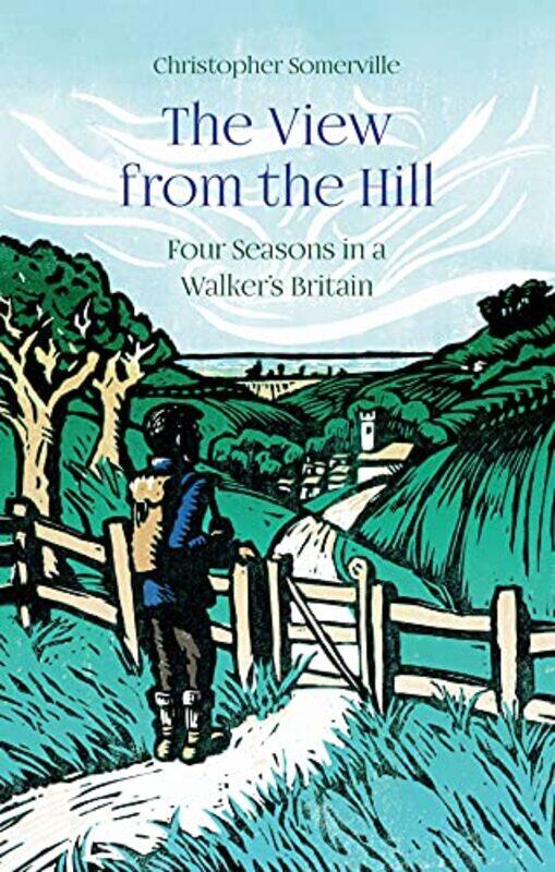 

The View from the Hill by Christopher Somerville-Hardcover