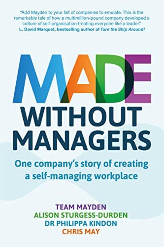 

Made Without Managers by Team MaydenAlison Sturgess DurdenDr Philippa KindonChris May-Paperback