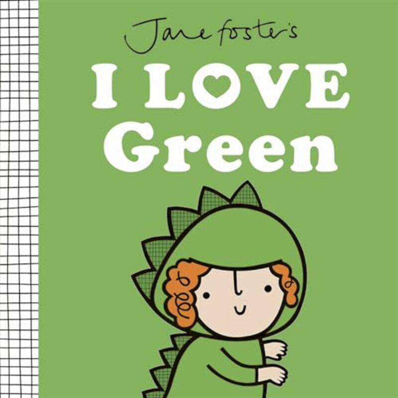 

Jane Fosters I Love Green by Jane FosterJane Foster-Hardcover