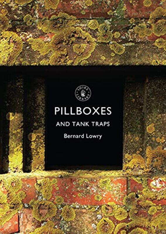 

Pillboxes and Tank Traps by Bernard Lowry-Paperback