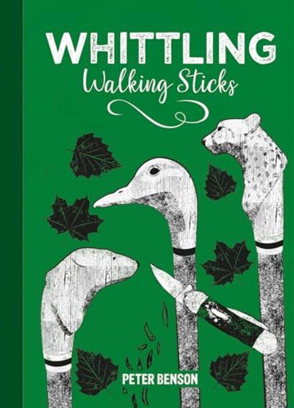 

Whittling Walking Sticks By Benson, Peter - Hardcover