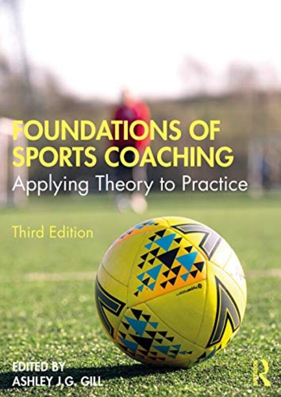 Foundations of Sports Coaching by Ashley Gill-Paperback