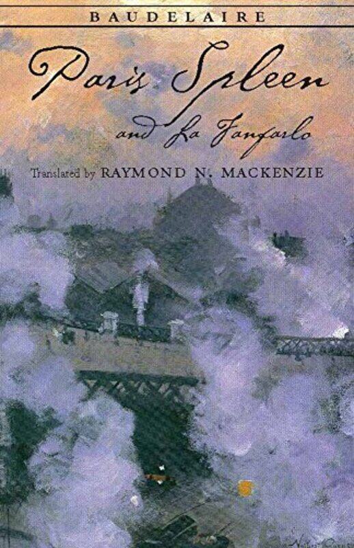 

Paris Spleen and La Fanfarlo by Charles BaudelaireRaymond N MacKenzie-Paperback