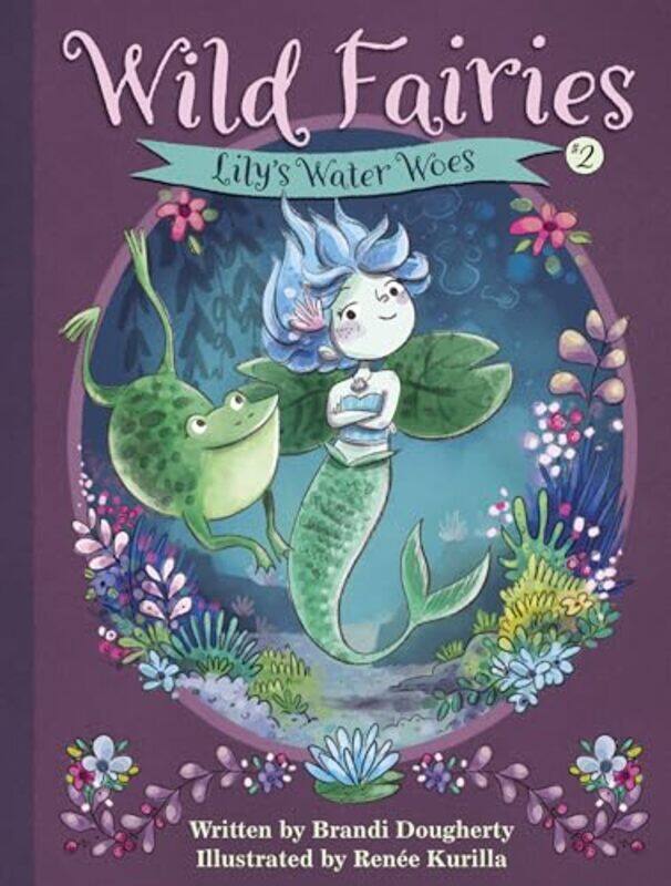 

Wild Fairies 2 Lilys Water Woes by Brandi DoughertyRenee Kurilla-Hardcover