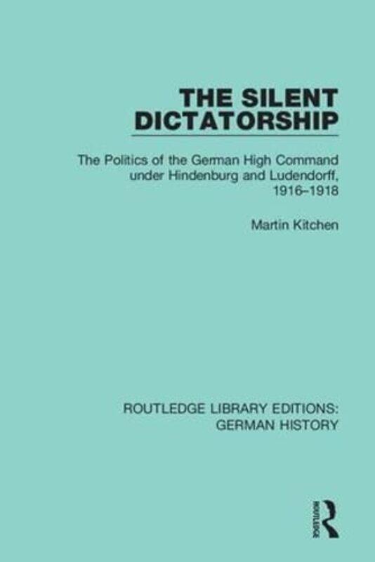 

The Silent Dictatorship by Martin Kitchen-Hardcover
