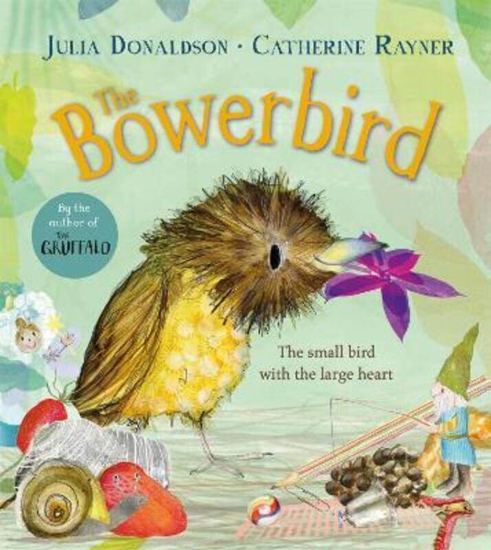 

The Bowerbird,Hardcover, By:Julia Donaldson