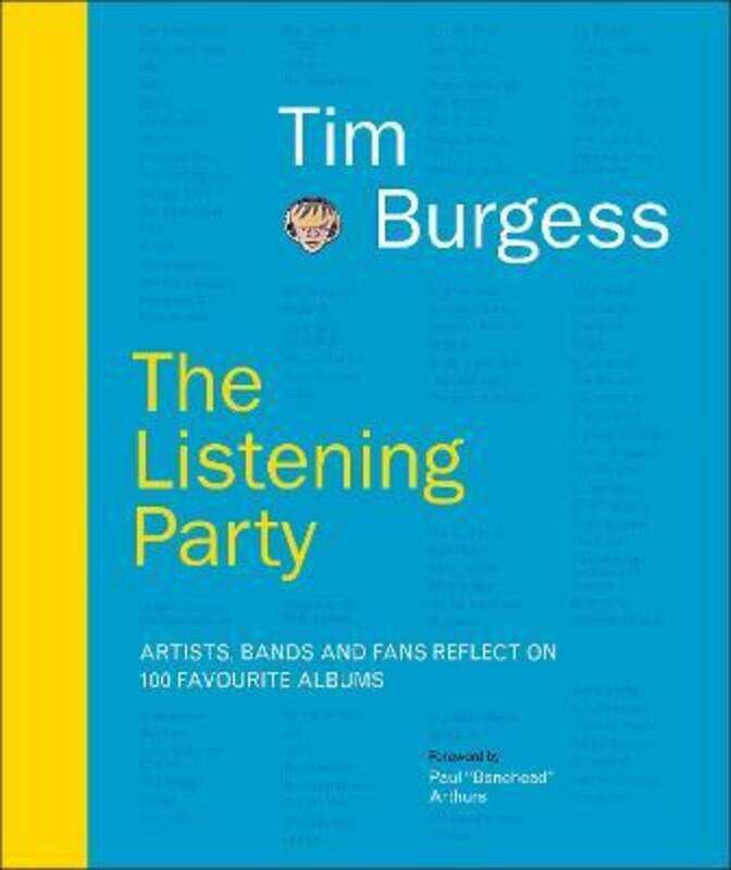

The Listening Party: Artists, Bands And Fans Reflect On 100 Favourite Albums.Hardcover,By :Burgess, Tim - Paphhides, Pete - Arthurs, Paul "Bonehead